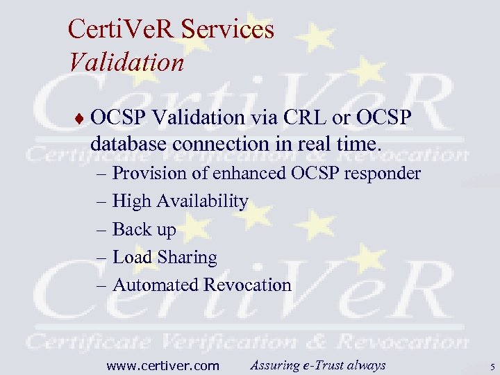 Certi. Ve. R Services Validation ¨ OCSP Validation via CRL or OCSP database connection