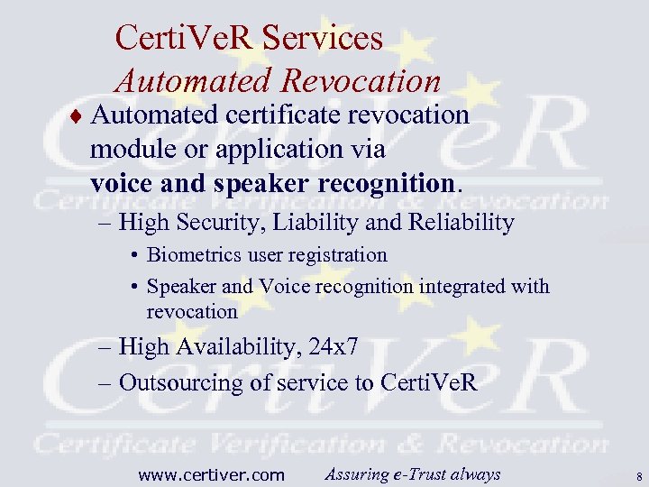 Certi. Ve. R Services Automated Revocation ¨ Automated certificate revocation module or application via