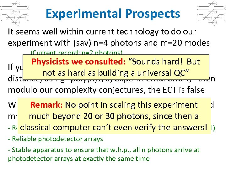 Experimental Prospects It seems well within current technology to do our experiment with (say)