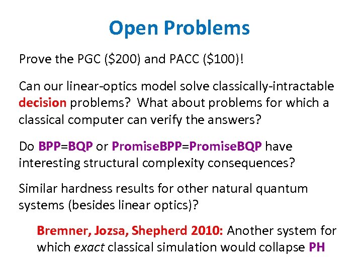 Open Problems Prove the PGC ($200) and PACC ($100)! Can our linear-optics model solve