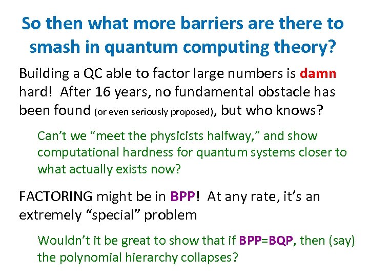 So then what more barriers are there to smash in quantum computing theory? Building