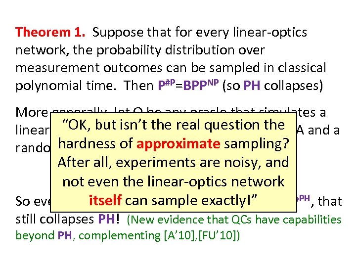 Theorem 1. Suppose that for every linear-optics network, the probability distribution over measurement outcomes