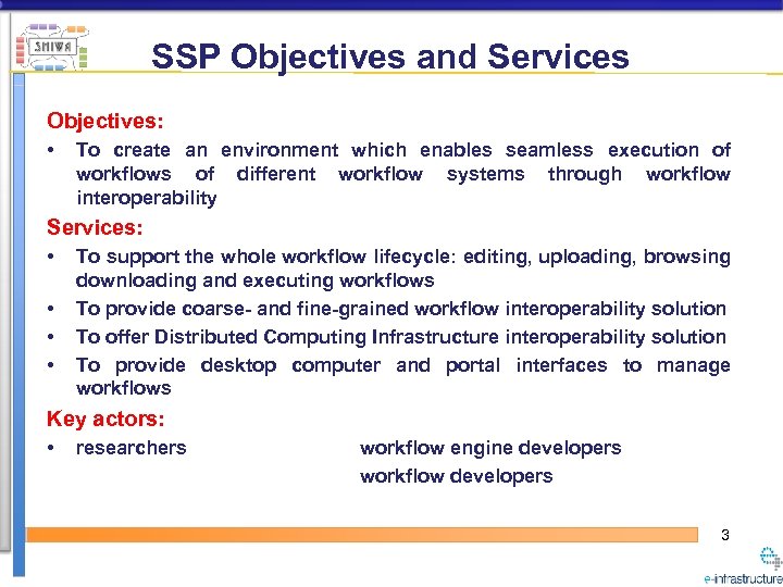 SSP Objectives and Services Objectives: • To create an environment which enables seamless execution