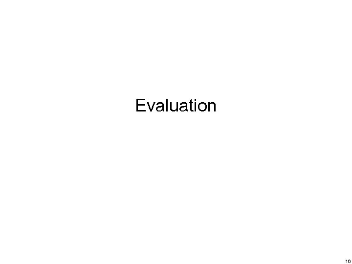 Evaluation 16 