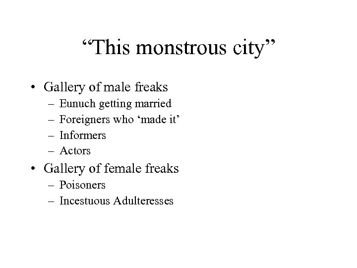 “This monstrous city” • Gallery of male freaks – – Eunuch getting married Foreigners