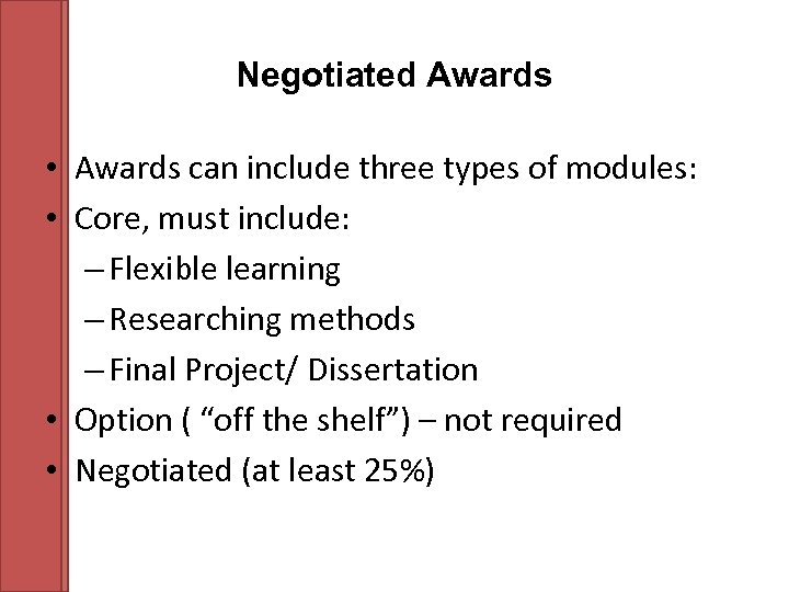 Negotiated Awards • Awards can include three types of modules: • Core, must include: