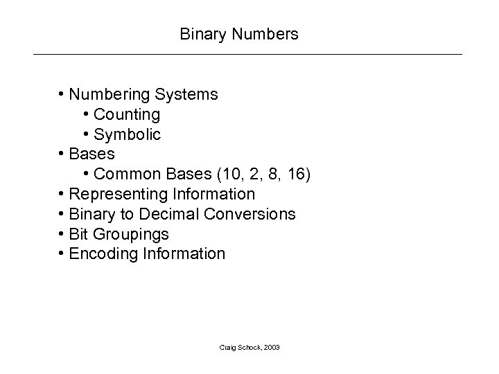 Binary Numbers • Numbering Systems • Counting • Symbolic • Bases • Common Bases
