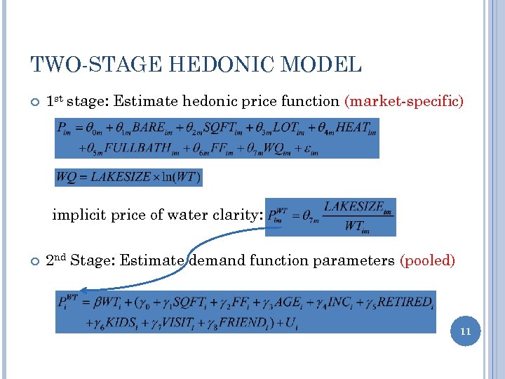TWO-STAGE HEDONIC MODEL 1 st stage: Estimate hedonic price function (market-specific) implicit price of