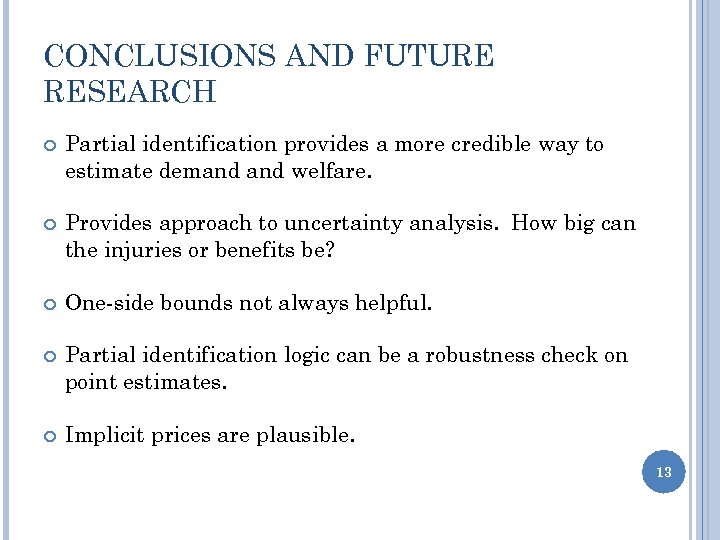 CONCLUSIONS AND FUTURE RESEARCH Partial identification provides a more credible way to estimate demand