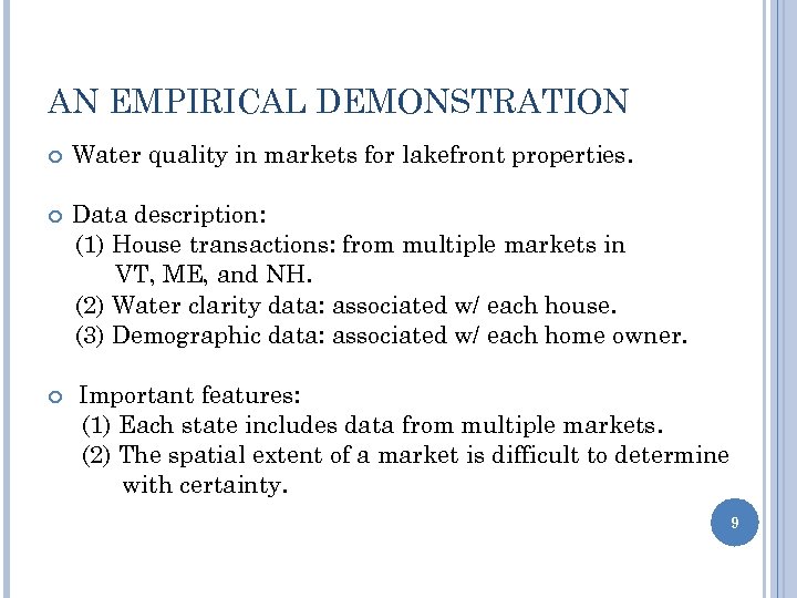 AN EMPIRICAL DEMONSTRATION Water quality in markets for lakefront properties. Data description: (1) House