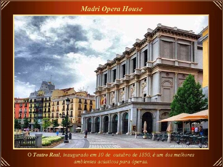 Madri Opera House O Teatro Real, inaugurado em 10 de outubro de 1850, é