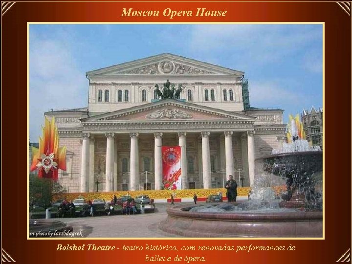 Moscou Opera House Bolshoi Theatre - teatro histórico, com renovadas performances de ballet e