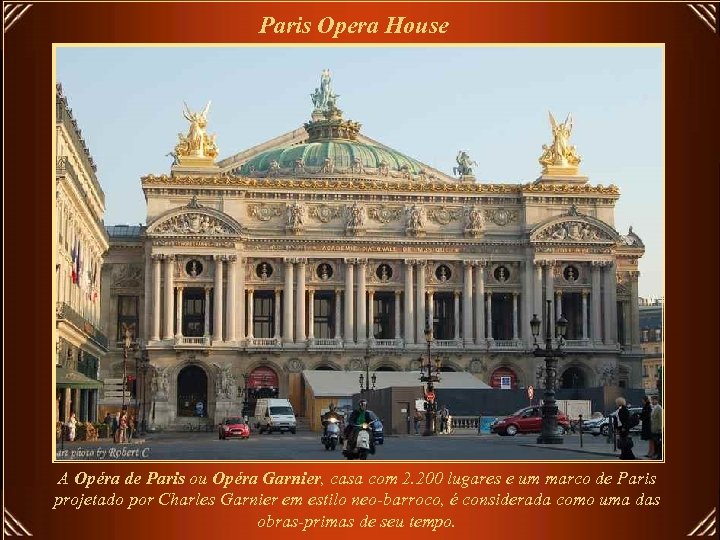 Paris Opera House A Opéra de Paris ou Opéra Garnier, casa com 2. 200