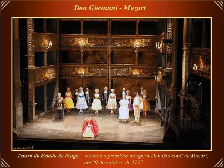 Don Giovanni - Mozart Teatro do Estado de Praga – acolheu a première da