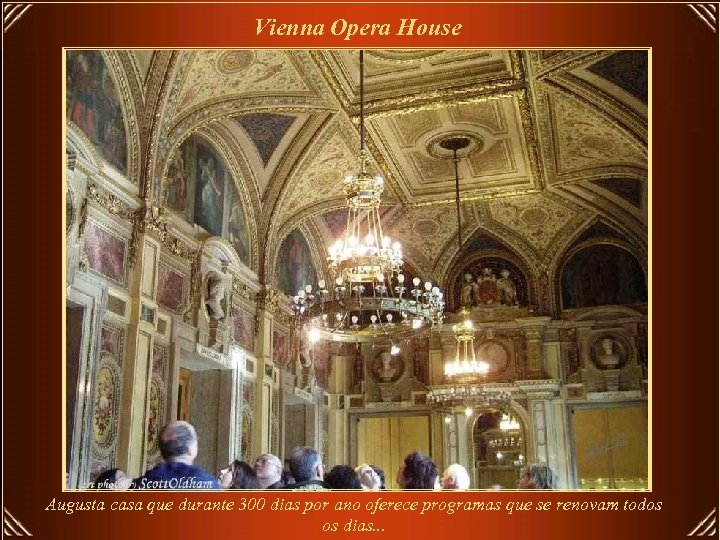 Vienna Opera House Augusta casa que durante 300 dias por ano oferece programas que