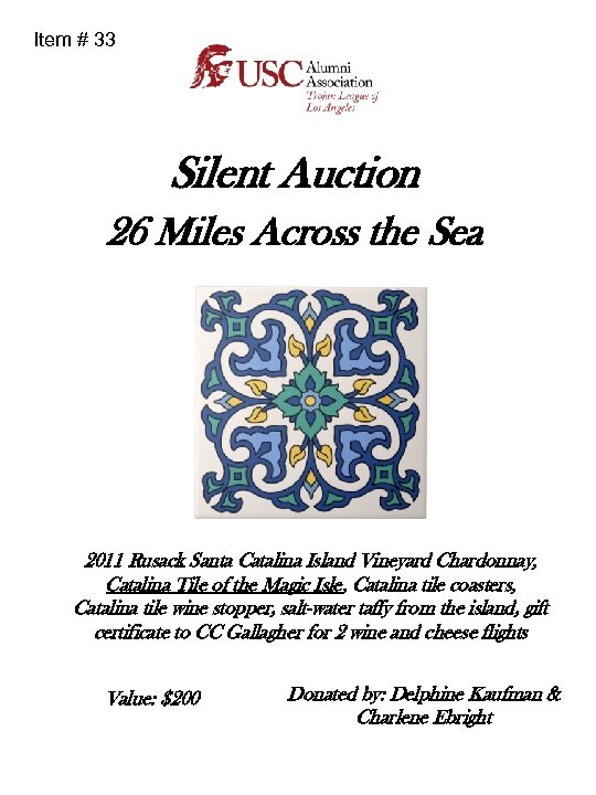 Item # 33 Silent Auction 26 Miles Across the Sea 2011 Rusack Santa Catalina