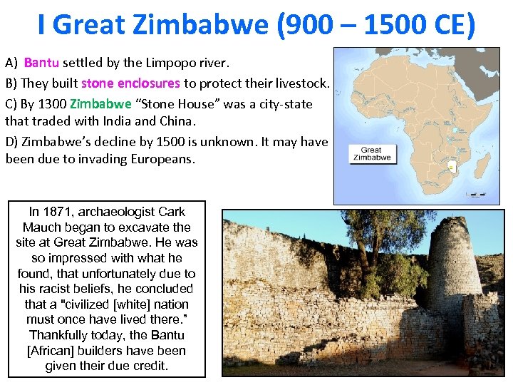 I Great Zimbabwe (900 – 1500 CE) A) Bantu settled by the Limpopo river.