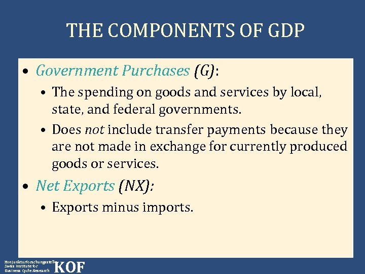 THE COMPONENTS OF GDP • Government Purchases (G): • The spending on goods and
