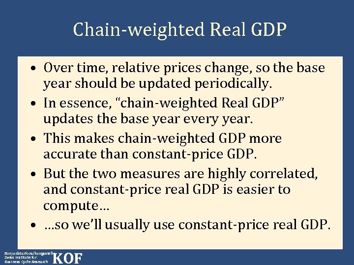 Chain-weighted Real GDP • Over time, relative prices change, so the base year should