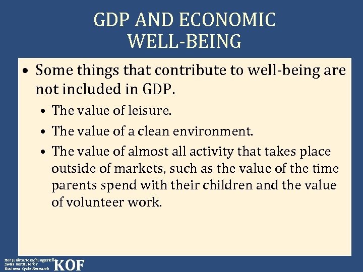 GDP AND ECONOMIC WELL-BEING • Some things that contribute to well-being are not included