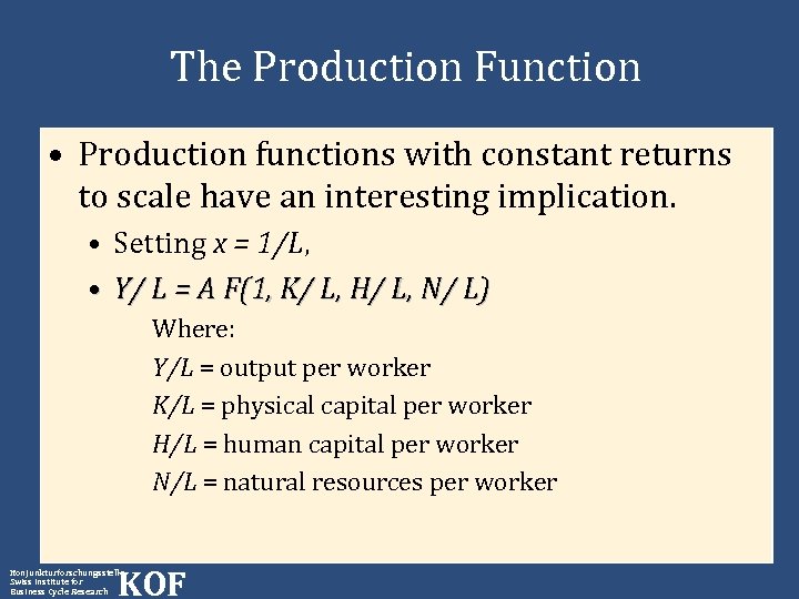 The Production Function • Production functions with constant returns to scale have an interesting