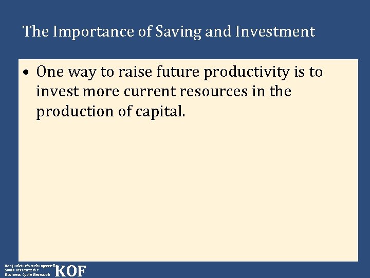The Importance of Saving and Investment • One way to raise future productivity is