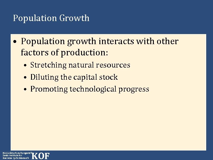 Population Growth • Population growth interacts with other factors of production: • Stretching natural