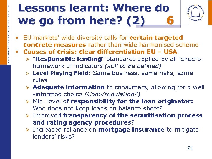  Lessons learnt: Where do we go from here? (2) 6 § EU markets’