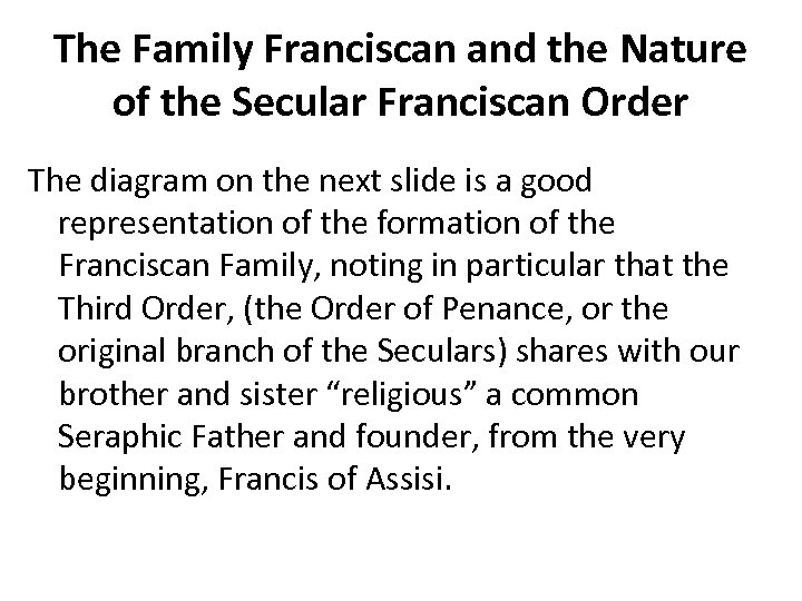 The Family Franciscan and the Nature of the Secular Franciscan Order The diagram on