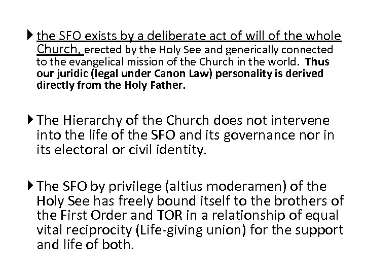  the SFO exists by a deliberate act of will of the whole Church,