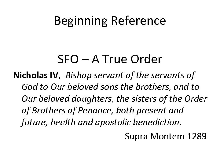 Beginning Reference SFO – A True Order Nicholas IV, Bishop servant of the servants