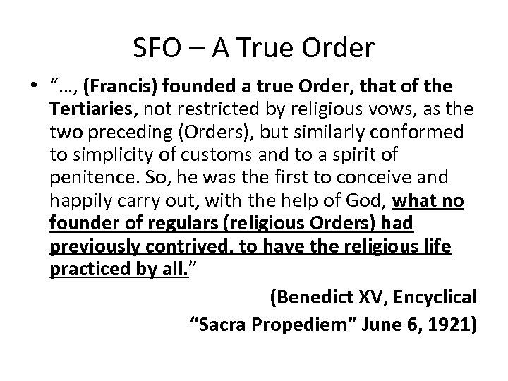 SFO – A True Order • “…, (Francis) founded a true Order, that of