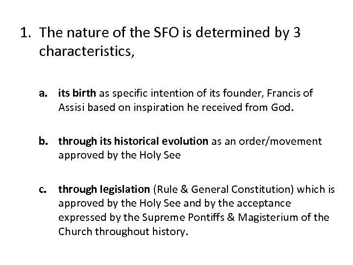 1. The nature of the SFO is determined by 3 characteristics, a. its birth