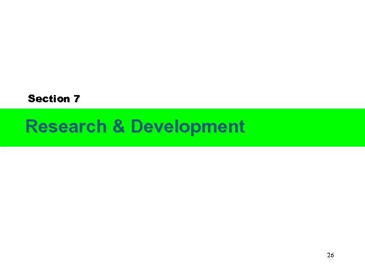Section 7 Research & Development 26 