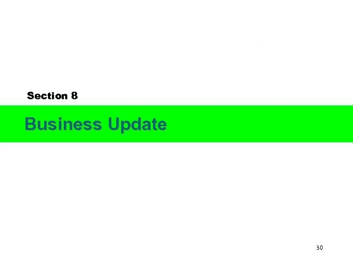 Section 8 Business Update 30 