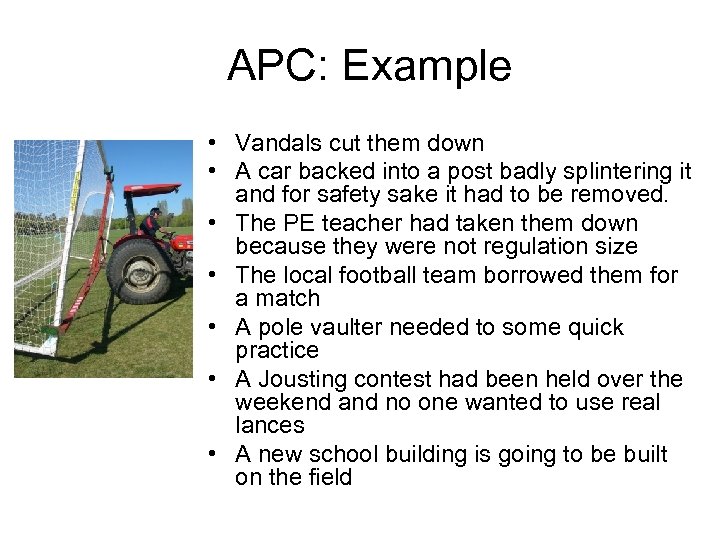 APC: Example • Vandals cut them down • A car backed into a post