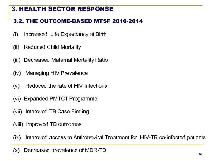 3. HEALTH SECTOR RESPONSE 3. 2. THE OUTCOME-BASED MTSF 2010 -2014 (i) Increased Life
