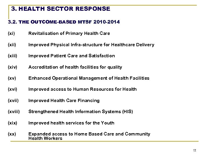 3. HEALTH SECTOR RESPONSE 3. 2. THE OUTCOME-BASED MTSF 2010 -2014 (xi) Revitalisation of