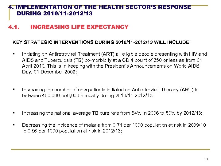 4. IMPLEMENTATION OF THE HEALTH SECTOR’S RESPONSE DURING 2010/11 -2012/13 4. 1. INCREASING LIFE