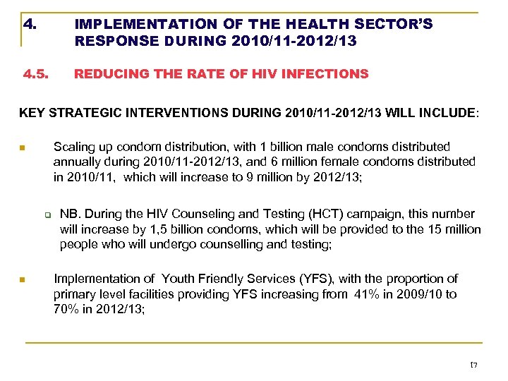 4. IMPLEMENTATION OF THE HEALTH SECTOR’S RESPONSE DURING 2010/11 -2012/13 4. 5. REDUCING THE