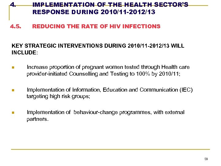 4. IMPLEMENTATION OF THE HEALTH SECTOR’S RESPONSE DURING 2010/11 -2012/13 4. 5. REDUCING THE