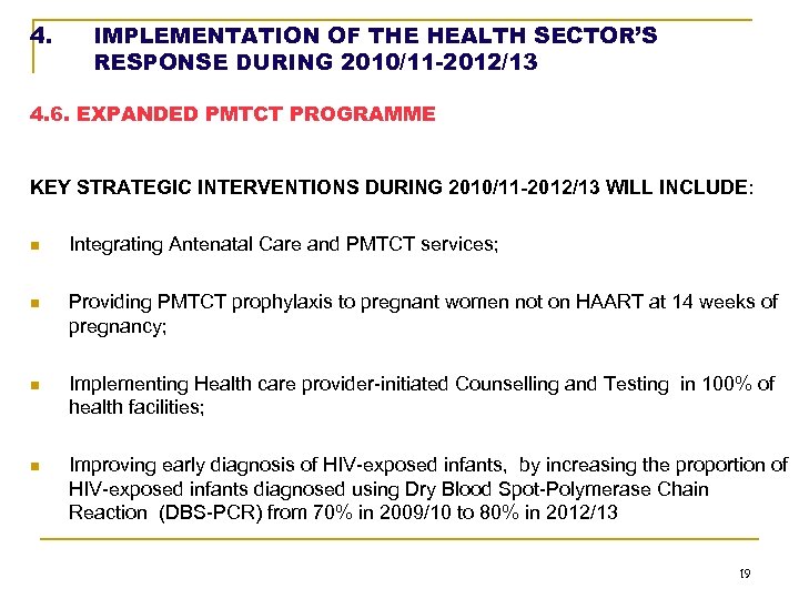 4. IMPLEMENTATION OF THE HEALTH SECTOR’S RESPONSE DURING 2010/11 -2012/13 4. 6. EXPANDED PMTCT