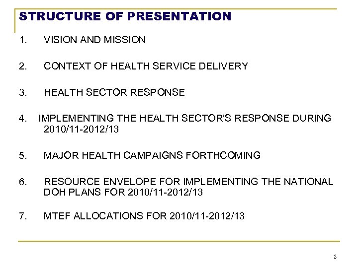 STRUCTURE OF PRESENTATION 1. VISION AND MISSION 2. CONTEXT OF HEALTH SERVICE DELIVERY 3.