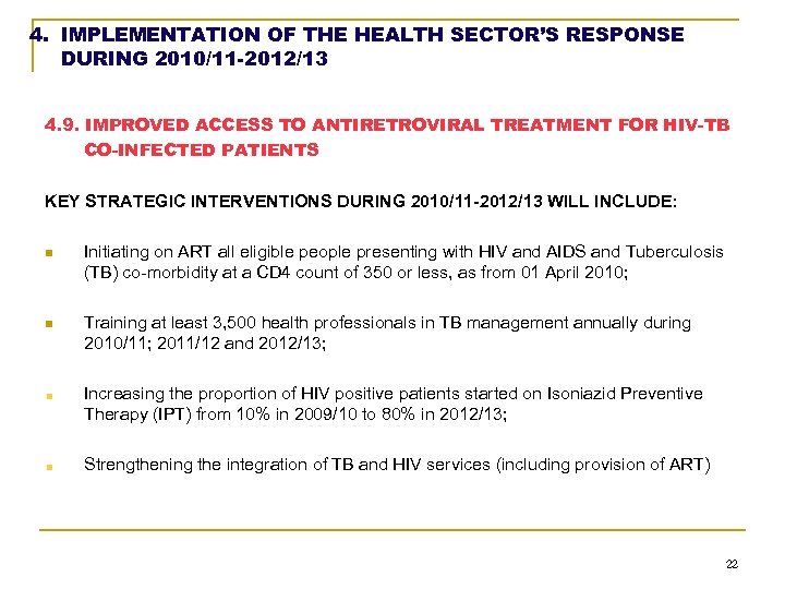 4. IMPLEMENTATION OF THE HEALTH SECTOR’S RESPONSE DURING 2010/11 -2012/13 4. 9. IMPROVED ACCESS