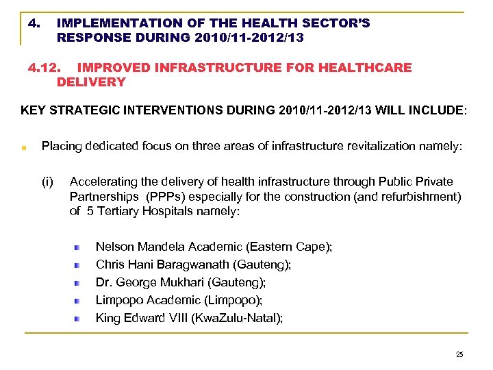 4. IMPLEMENTATION OF THE HEALTH SECTOR’S RESPONSE DURING 2010/11 -2012/13 4. 12. IMPROVED INFRASTRUCTURE