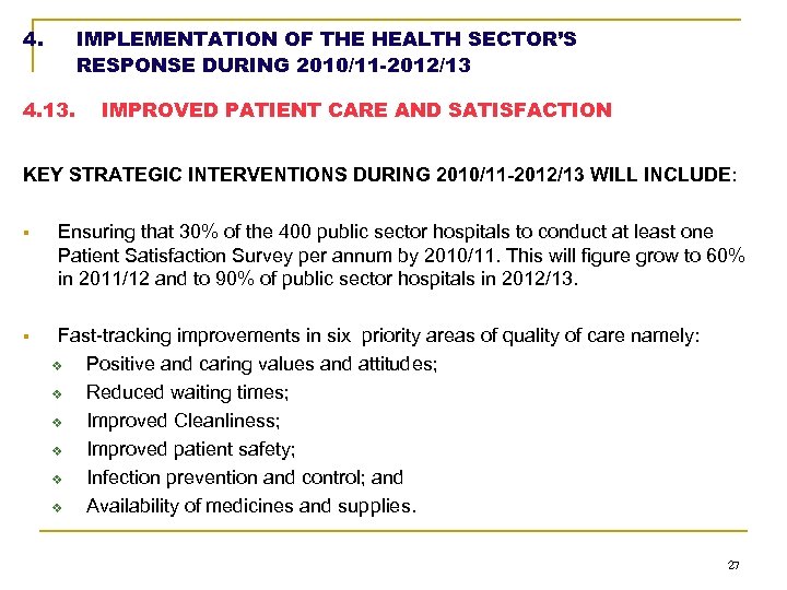 4. IMPLEMENTATION OF THE HEALTH SECTOR’S RESPONSE DURING 2010/11 -2012/13 4. 13. IMPROVED PATIENT