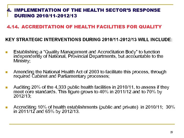 4. IMPLEMENTATION OF THE HEALTH SECTOR’S RESPONSE DURING 2010/11 -2012/13 4. 14. ACCREDITATION OF