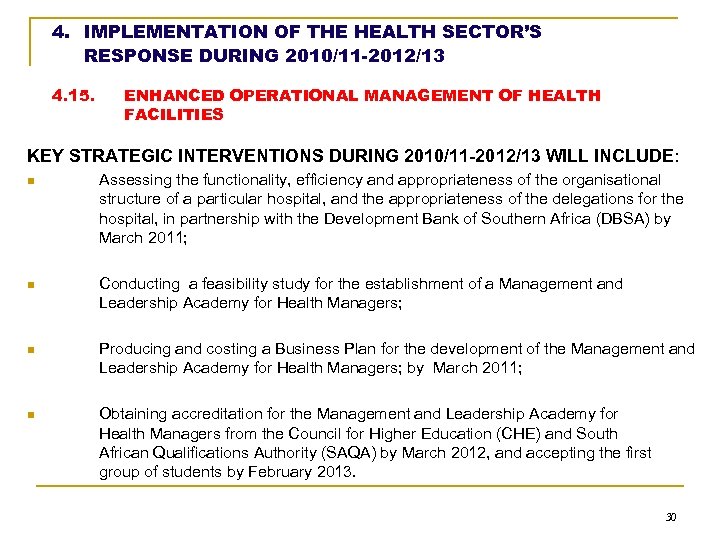 4. IMPLEMENTATION OF THE HEALTH SECTOR’S RESPONSE DURING 2010/11 -2012/13 4. 15. ENHANCED OPERATIONAL