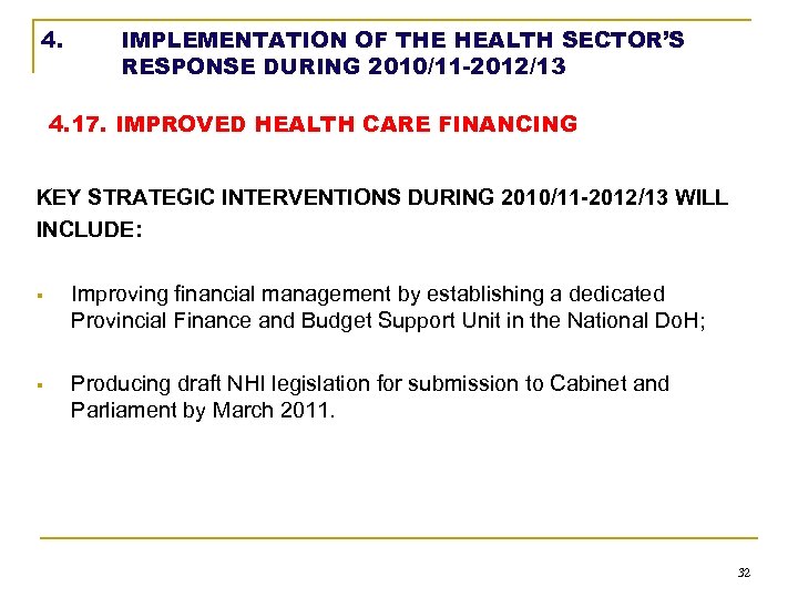 4. IMPLEMENTATION OF THE HEALTH SECTOR’S RESPONSE DURING 2010/11 -2012/13 4. 17. IMPROVED HEALTH