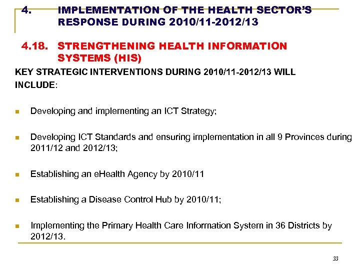 4. IMPLEMENTATION OF THE HEALTH SECTOR’S RESPONSE DURING 2010/11 -2012/13 4. 18. STRENGTHENING HEALTH